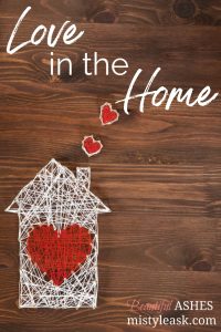 love in the home, love home, home love, fruit of the spirit