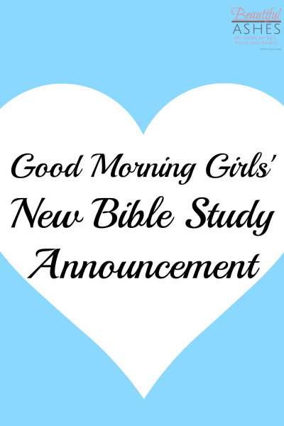 Good Morning Girls' New Bible Study Announcement