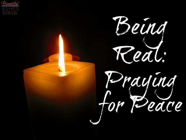 This week I'm praying for peace in my home. 
