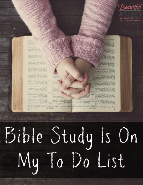I live by lists and Bible study is on one! 