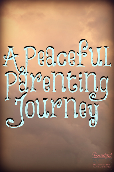 Parenting is a journey and it can be filled with peace along the way.