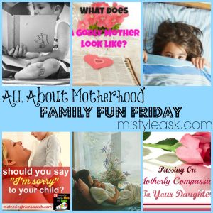 This week's Family Fun Friday features are all about motherhood!