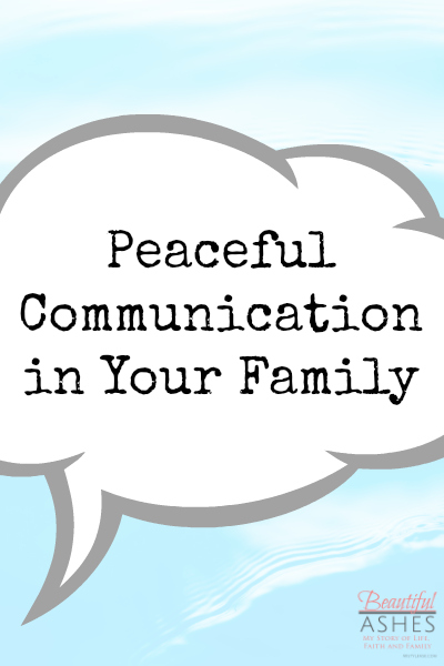 Communication in your family can be peaceful.