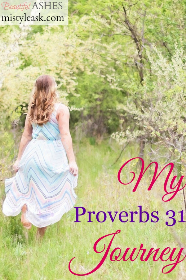 My Proverbs 31 Journey - By Misty Leask