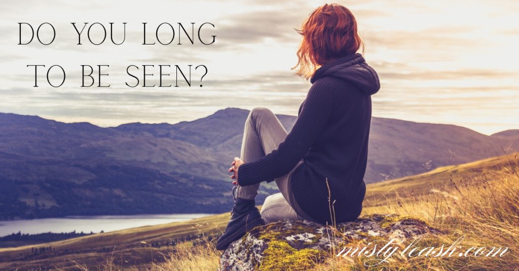 do you long to be seen, john chapter 1 verses 45-50, genesis chapter 16 verse 13